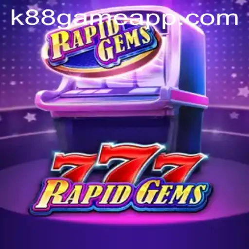 Descubra a Emoção do Jogo RapidGems777 na Plataforma K88.Game